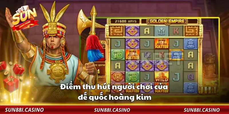 Điểm thu hút người chơi của đế quốc hoàng kim