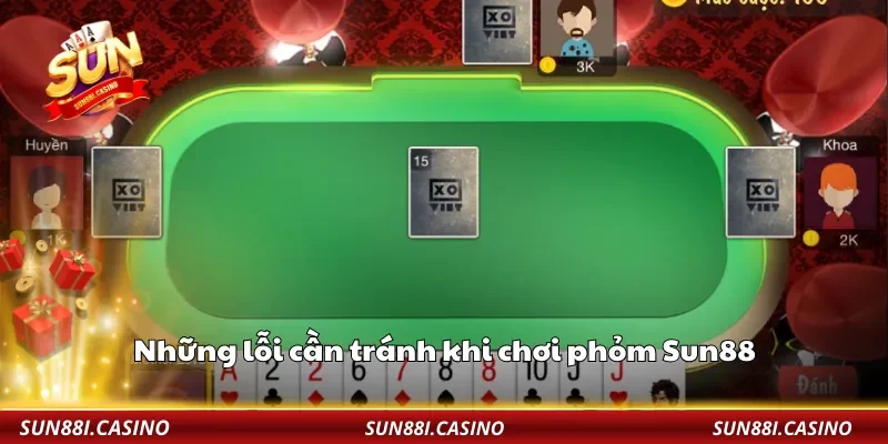 Những lỗi cần tránh khi chơi phỏm Sun88