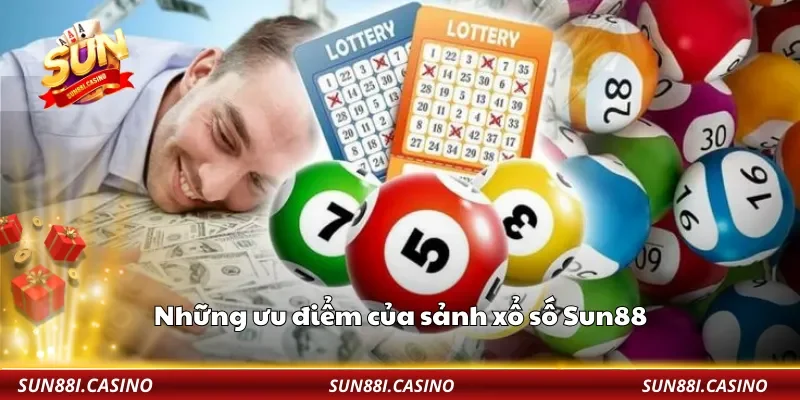 Những ưu điểm của sảnh xổ số Sun88