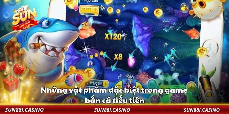 Những vật phẩm đặc biệt trong game bắn cá tiểu tiên