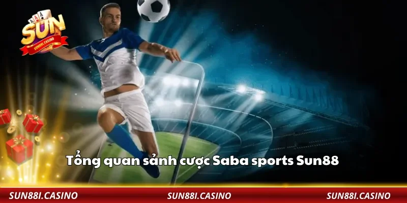 Tổng quan sảnh cược Saba sports Sun88