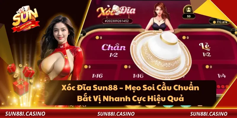 Xóc Đĩa Sun88 – Mẹo Soi Cầu Chuẩn, Bắt Vị Nhanh Cực Hiệu Quả